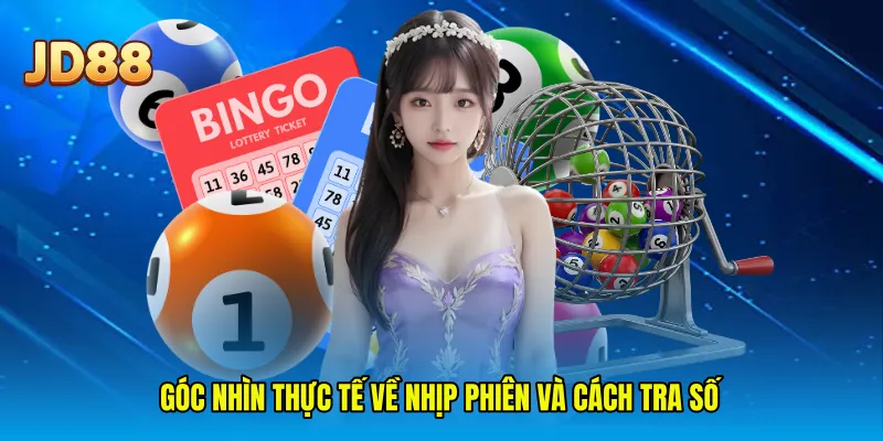 Góc nhìn thực tế về nhịp phiên và cách tra số