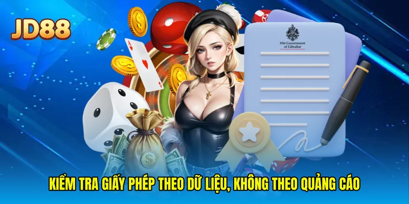 Kiểm tra giấy phép theo dữ liệu, không theo quảng cáo