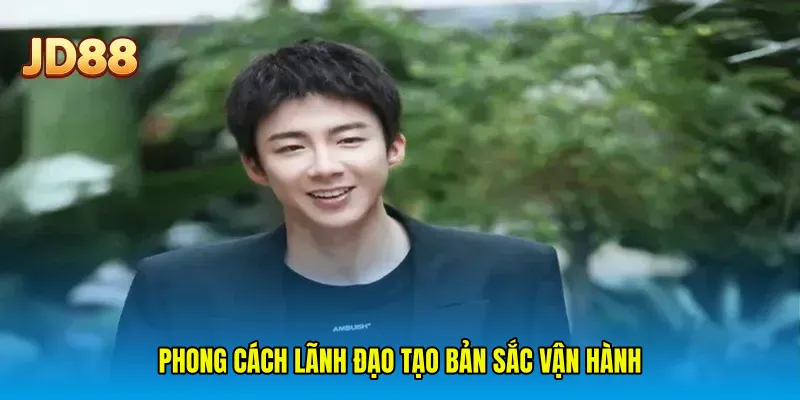 Phong cách lãnh đạo tạo bản sắc vận hành